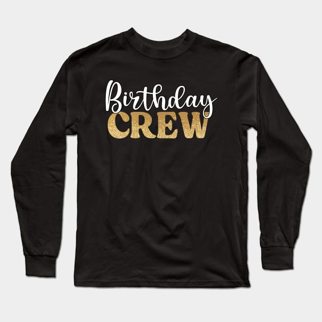 Birthday Crew Long Sleeve T-Shirt by Annabelhut